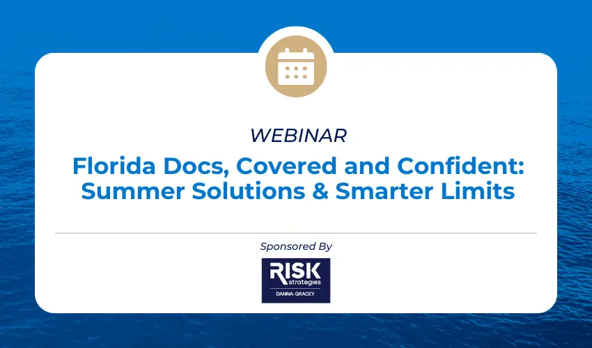 Florida Docs, Covered and Confident: Summer Solutions & Smarter Limits